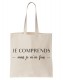 Tote Bag Je Comprends